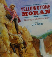 Cover: Yellowstone Moran: Painting the American West by Lita Judge