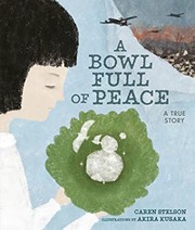 Cover: A Bowl Full of Peace: A True Story by Caren Stelson