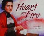 Cover: Heart on Fire: Susan B. Anthony Votes for President by Ann Malaspina, illustrated by Steve James