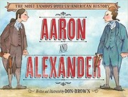 Cover: Aaron and Alexander: The Most Famous Duel in American History by Don Brown