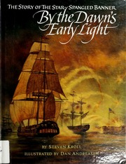 Cover: By the Dawn's Early Light: The Story of the Star-Spangled Banner by Steven Kroll, illustrated by Dan Andreasen