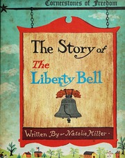 Cover: The Story of the Liberty Bell by Natalie Miller