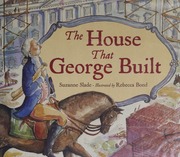 Cover: The House That George Built by Suzanne Slade, illustrated by Rebecca Bond