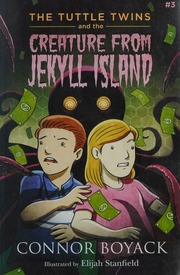 Cover: The Tuttle Twins and the Creature from Jekyll Island by Connor Boyack