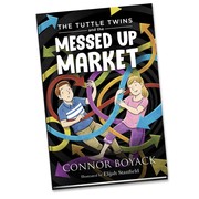 Cover: The Tuttle Twins and the Messed Up Market by Connor Boyack