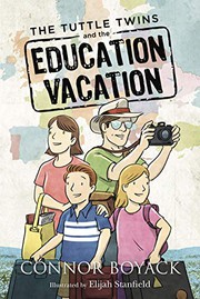 Cover: The Tuttle Twins and the Education Vacation by Connor Boyack