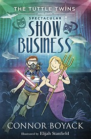 Cover: The Tuttle Twins and their Spectacular Show Business by Connor Boyack