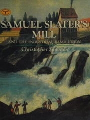 Cover: Samuel Slater's Mill and the Industrial Revolution by Christopher Simonds