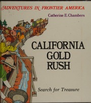Cover: California Gold Rush: Search for Treasure by Catherine E. Chambers