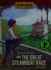 Cover: Benjamin Brown and the Great Steamboat Race by Shirley Jordan