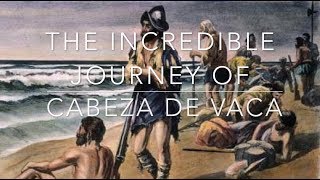 Cover: The Incredible Journey of Cabeza De Vaca (1527-1536) by History Time