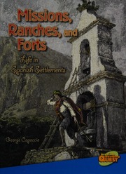 Cover: Missions, Ranches, and Forts: Life in Spanish Settlements by George Capaccio